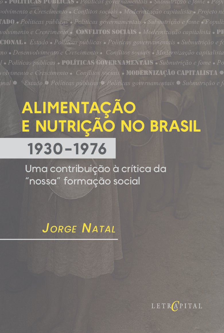 ALIMENTAÇÃO E NUTRIÇÃO NO BRASIL (1930-76) Uma contribuição à crítica da “nossa” formação social