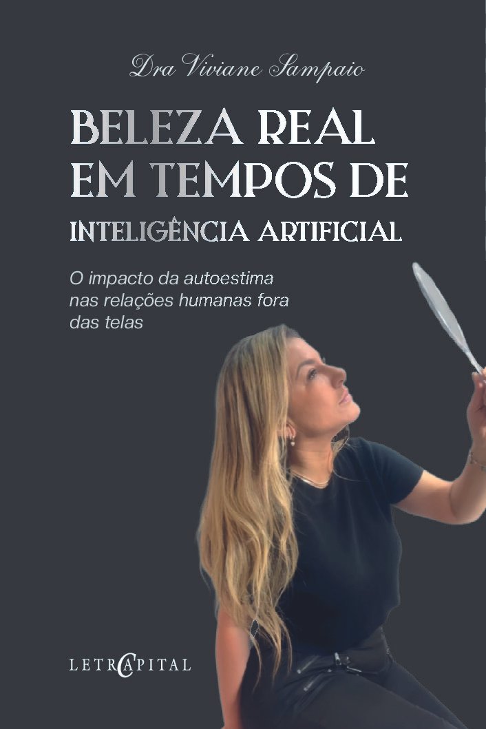 Beleza real em tempos de Inteligência Artificial: O impacto da autoestima nas relações humanas fora das telas